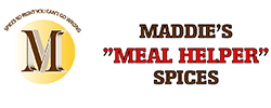 MADDIE’S "MEAL HELPER" SPICES